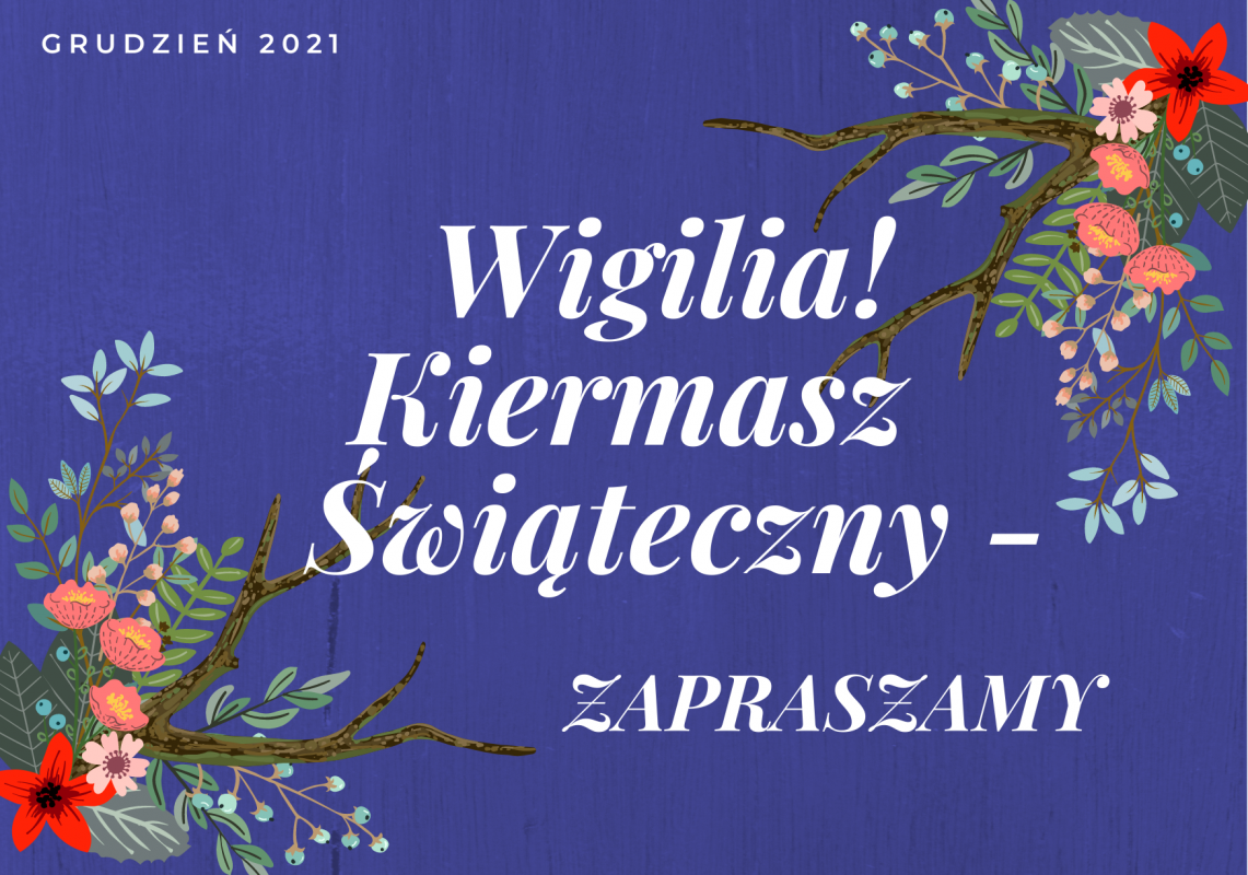 Grafika 1: Wigilia i Kiermasz Świąteczny!