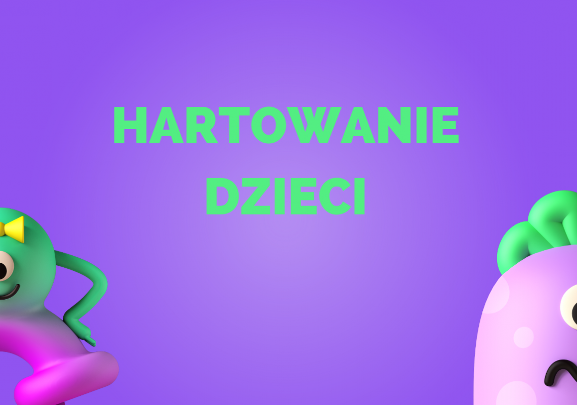 Grafika 1: Hartowanie dzieci