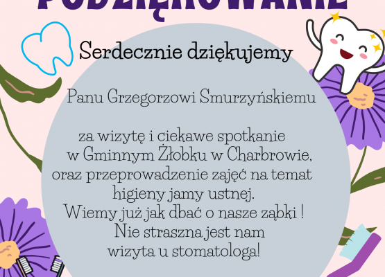 Serdeczne podziekowanie dla Pana Grzegorza Smurzyńskiego, za przeprowadzenie pogadanki na temat higieny jamy ustnej