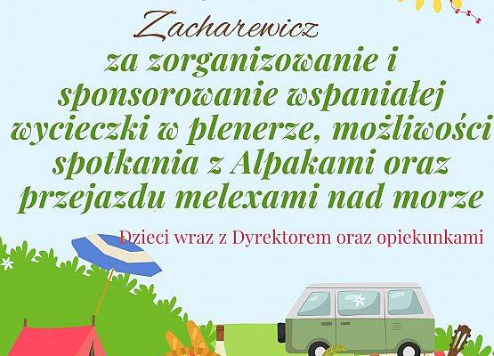 Serdeczne podziękowania dla Rodziców Zosi Zacharewicz za sponsorowanie oraz organizację wycieczki