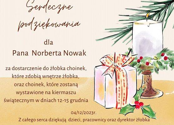 Serdeczne podziękowania dla Pana Norberta Nowak za dostarczenie do żłobka choinek