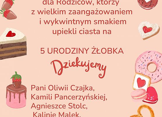 Serdeczne podziękowania dla Rodziców, którzy upiekli ciasto na uroczystość 5 urodzin żłobka - 01/10/2025r.